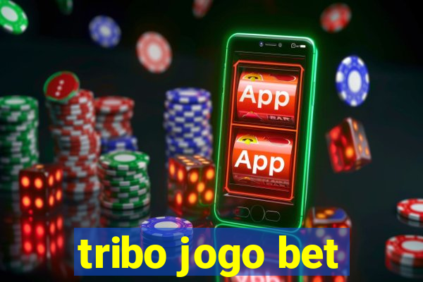 tribo jogo bet